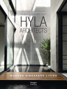 Hardcover Hyla Architects: Modern Singapore Living; The Master Architect Series Book