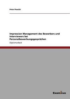 Paperback Impression Management des Bewerbers und Interviewers bei Personalbewerbungsgesprächen [German] Book