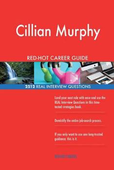 Paperback Cillian Murphy RED-HOT Career Guide; 2512 REAL Interview Questions Book