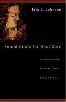Hardcover Foundations for Soul Care: A Christian Psychology Proposal Book