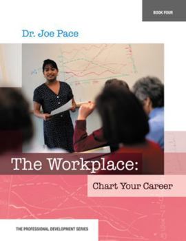 Paperback Professional Development Series Book 4 The Workplace: Chart Your Career: The Workplace: Chart Your Career Book