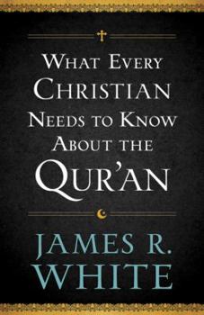 Paperback What Every Christian Needs to Know about the Qur'an Book
