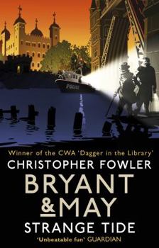 Strange Tide - Book #13 of the Bryant & May: Peculiar Crimes Unit