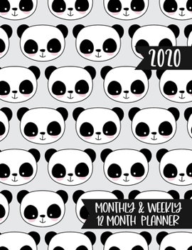 Paperback 2020 Monthly & Weekly 12 Month Planner: Agenda Calendar for Jan 2020 to Dec 2020 - Cute Kawaii Panda Pattern Book