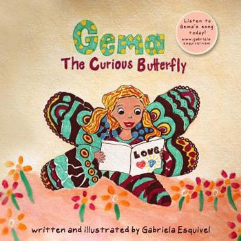 Gema, the Curious Butterfly : Learnings about Friendship, Freedom and Love
