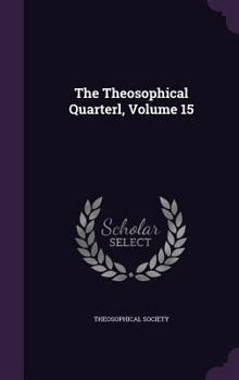 Hardcover The Theosophical Quarterl, Volume 15 Book