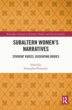 Paperback Subaltern Women's Narratives: Strident Voices, Dissenting Bodies Book