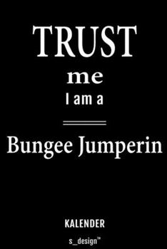 Kalender für Bungee Jumper / Bungee Jumperin: Immerwährender Kalender / 365 Tage Tagebuch / Journal [3 Tage pro Seite] für Notizen, Planung / Planungen / Planer, Erinnerungen, Sprüche (German Edition)