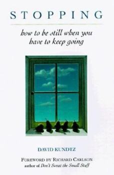 Paperback Stopping: How to Be Still When You Have to Keep Going (Mindfulness Book, Meditation Gift, for Fans of a Mindfulness-Based Stress Book