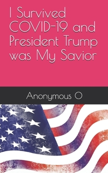 Paperback I Survived COVID-19 and President Trump was My Savior Book