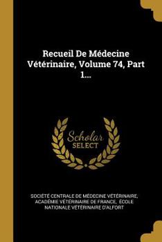 Paperback Recueil De M?decine V?t?rinaire, Volume 74, Part 1... [French] Book