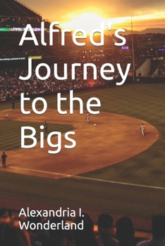 Paperback Alfred's Journey to the Bigs Book