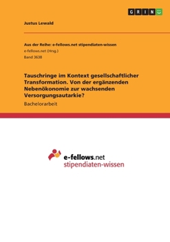 Paperback Tauschringe im Kontext gesellschaftlicher Transformation. Von der ergänzenden Nebenökonomie zur wachsenden Versorgungsautarkie? [German] Book