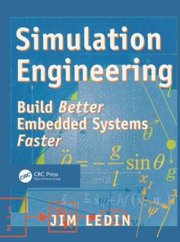 Paperback Simulation Engineering: Build Better Embedded Systems Faster Book