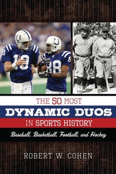 Hardcover 50 Most Dynamic Duos in Sports History: Baseball, Basketball, Football, and Hockey Book