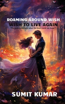 ROAMING AROUND WISH: WISH TO LIVE AGAIN