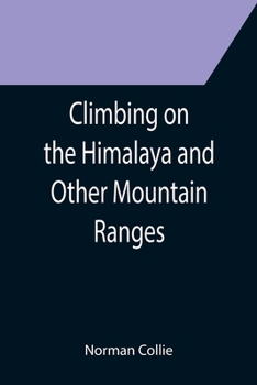 Climbing On the Himalaya and Other Mountain Ranges