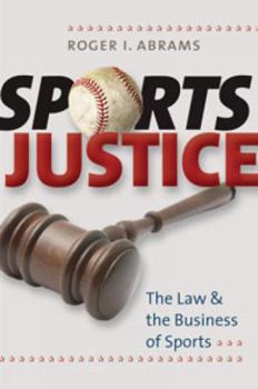Hardcover Sports Justice: The Law & the Business of Sports Book