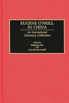 Hardcover Eugene O'Neill in China: An International Centenary Celebration Book