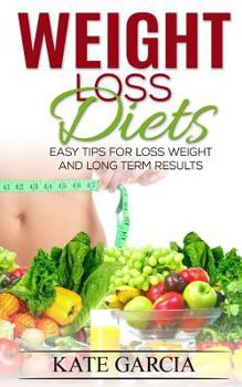 Paperback Weight Loss Diets: Easy Tips For Loss Weight and Long Term Results Book