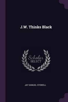 J. W. Thinks Black: The John Wesley, Jr. Series