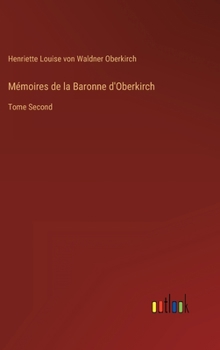 M�moires de la Baronne d'Oberkirch: Tome Second