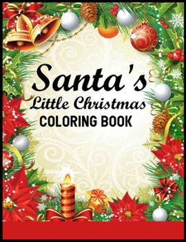 Paperback Santa's: Little Christmas Coloring Book: A Coloring Book Featuring Adorable Santa Designs for Holiday Fun, Stress Relief and Re Book