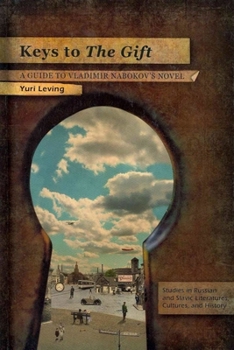 Hardcover Keys to the Gift: A Guide to Vladimir Nabokov's Novel Book
