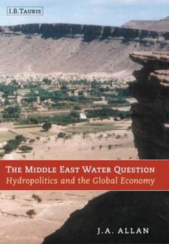 Hardcover The Middle East Water Question: Hydropolitics and the Global Economy Book