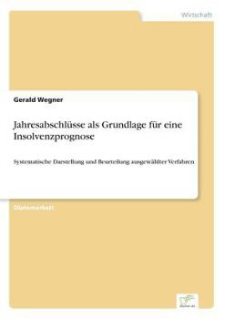 Paperback Jahresabschlüsse als Grundlage für eine Insolvenzprognose: Systematische Darstellung und Beurteilung ausgewählter Verfahren [German] Book