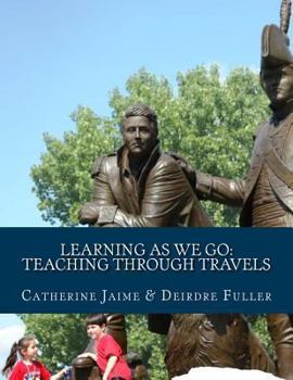 Paperback Learning As We Go: Teaching Through Travels Book