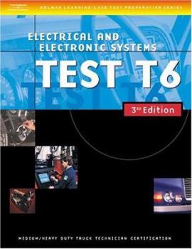 Paperback ASE Medium/Heavy Duty Truck Test Prep Manuals, 3E T6: Electrical and Electronic Systems Book
