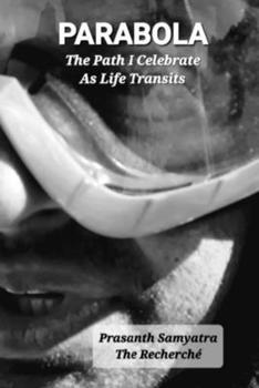PARABOLA: The Path I Celebrate As Life Transits