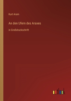 Paperback An den Ufern des Araxes: in Großdruckschrift [German] Book