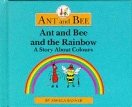 Hardcover Ant and Bee and the Rainbow Book