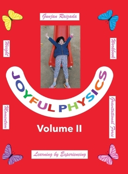 Hardcover Joyful Physics Volume II: Learning by Experiencing - Momentum, Gravitational Force, and Weight Workbook Book