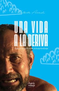 Paperback Una vida a la deriva: Historia biográfica de autoaprendizaje (Spanish Edition) [Spanish] Book