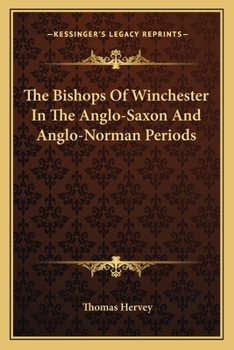 Paperback The Bishops Of Winchester In The Anglo-Saxon And Anglo-Norman Periods Book