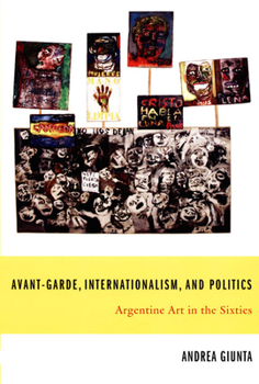 Paperback Avant-Garde, Internationalism, and Politics: Argentine Art in the Sixties Book