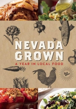 Hardcover Nevada Grown: A Year in Local Food Book