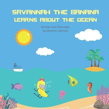 SAVANNAH THE BANANA LEARNS ABOUT THE OCEAN