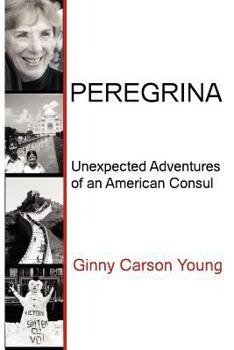 Paperback Peregrina: Unexpected Adventures of an American Consul Book