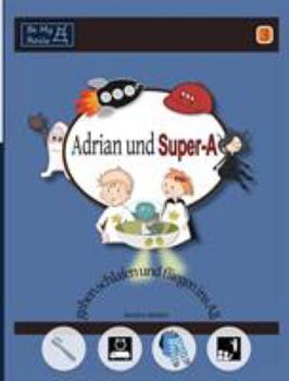 Hardcover Adrian und Super-A gehen schlafen und fliegen ins All: Fähigkeiten für Kinder mit Autismus und ADHS [German] Book