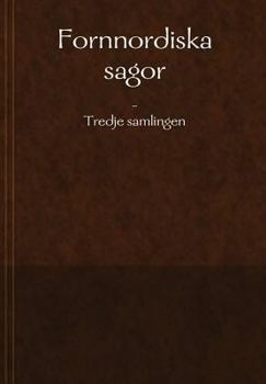 Hardcover Fornnordiska sagor - Tredje samlingen [Swedish] Book