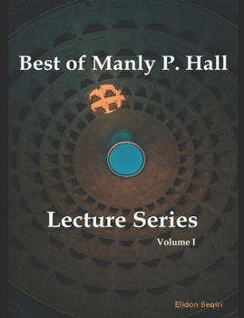 Paperback Best of Manly P. Hall: Lecture Series (Volume I) Book
