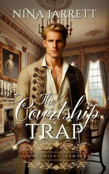 Paperback The Courtship Trap: Steamy Regency Quest Romance (Inconvenient Ventures Book 1) (Inconvenient Brides) Book