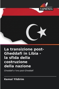 Paperback La transizione post-Gheddafi in Libia - la sfida della costruzione della nazione [Italian] Book