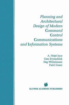 Paperback Planning and Architectural Design of Modern Command Control Communications and Information Systems: Military and Civilian Applications Book