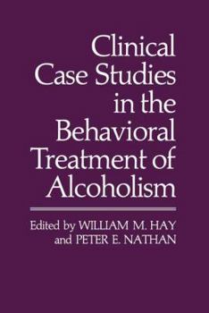 Paperback Clinical Case Studies in the Behavioral Treatment of Alcoholism Book