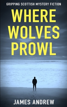 Paperback Where Wolves Prowl: A gripping Scottish mystery Book